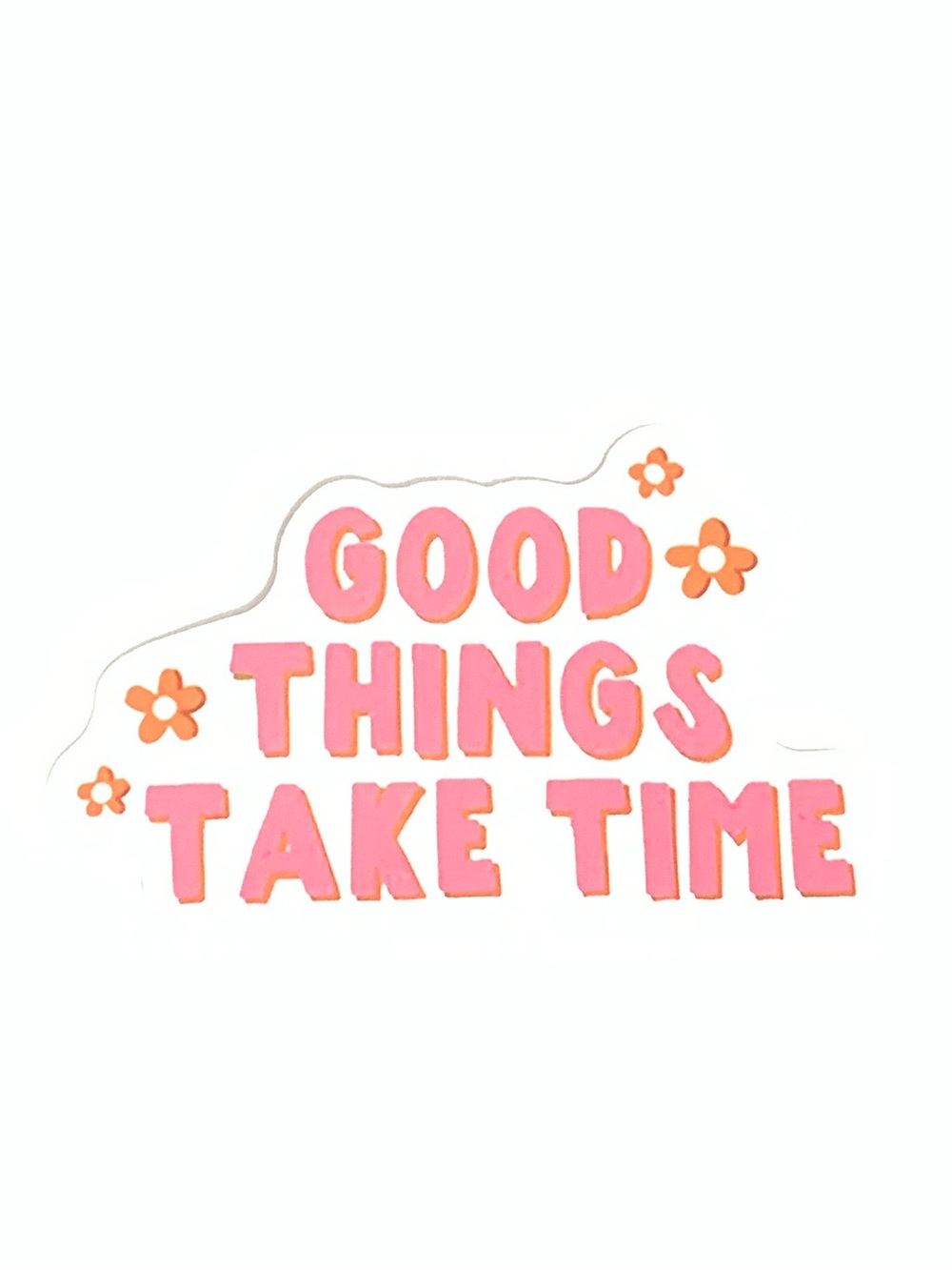 Pink "Good Things Take Time" Sticker